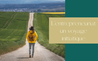L’entrepreneuriat, un voyage initiatique ?