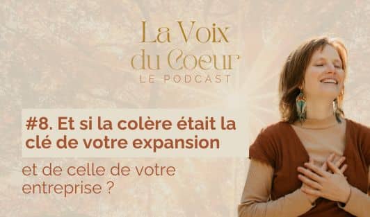 Transformer sa relation avec votre colère pour libérer votre puissance !